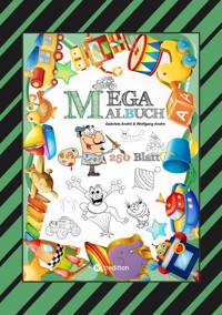 MEGA MALBUCH - 250 SEITEN - LUSTIGE MOTIVE - SPANNENDE THEMEN - VERSCHIEDENE WELTEN - EIN ABENTEUER FÜR ZEICHNER - Gabriele André - E-Book