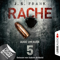 Auge um Auge - RACHE, Folge 5 (Ungekürzt) - J. S. Frank - Hörbuch