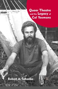 Queer Theatre and the Legacy of Cal Yeomans - R. Schanke - E-Book
