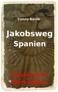 Jakobsweg Spanien - Conny Keule - E-Book