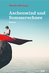 Aschenwind und Sommerschnee - Monika Rösinger - E-Book