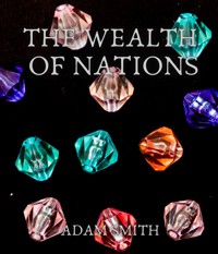 The Wealth of Nations - Adam Smith - E-Book