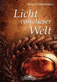Licht von dieser Welt - Ralph Valenteano - E-Book