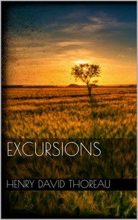 Excursions - Henry David Thoreau - E-Book