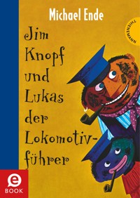 Jim Knopf: Jim Knopf und Lukas der Lokomotivführer - Michael Ende - E-Book