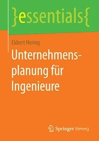 Unternehmensplanung für Ingenieure - Ekbert Hering - E-Book