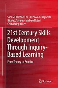 21st Century Skills Development Through Inquiry-Based Learning - Samuel Kai Wah Chu - E-Book