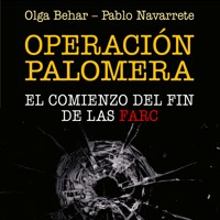 Operación Palomera. El principio del fin de las FARC - Pablo Navarrete - Hörbuch