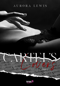 Cartel's Lovers Tome 1 - Partie 2 - Lewis Aurora - E-Book