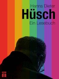Hanns Dieter Hüsch: Ein Lesebuch - Hanns Dieter Hüsch - kostenlos E-Book