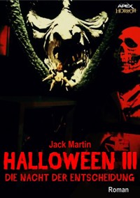 HALLOWEEN III - DIE NACHT DER ENTSCHEIDUNG - Jack Martin - E-Book
