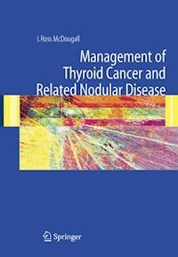 Management of Thyroid Cancer and Related Nodular Disease - I. Ross McDougall - E-Book