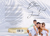 Eltern Kind Jurnal - Sandra Schmidt - E-Book