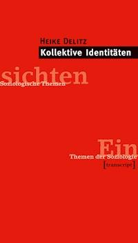 Kollektive Identitäten - Heike Delitz - E-Book