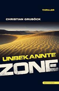 Unbekannte Zone - Christian Gruböck - E-Book