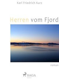 Herren vom Fjord - Karl Friedrich Kurz - E-Book