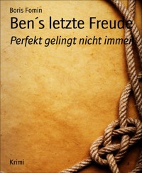 Ben´s letzte Freude - Boris Fomin - E-Book