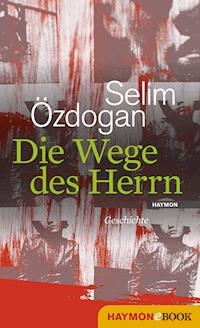 Die Wege des Herrn - Selim Özdogan - E-Book