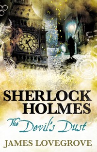 Sherlock Holmes: The Devil's Dust - James Lovegrove - E-Book