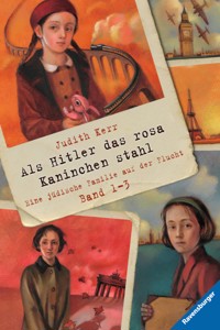 Als Hitler das rosa Kaninchen stahl Band 1-3 (Ein berührendes Jugendbuch über die Zeit des Zweiten Weltkrieges) (Rosa Kaninchen-Trilogie, 1-3) - Judith Kerr - E-Book