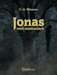 Jonas wird misstrauisch - C. U. Wiesner - E-Book