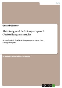 Abtretung und Befreiungsanspruch (Freistellungsanspruch) - Gerald Görmer - E-Book