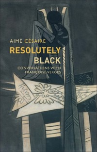 Resolutely Black - Aimé Césaire - E-Book