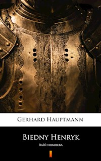 Biedny Henryk - Gerhart Hauptmann - E-Book