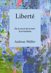 Liberté - Andreas Müller - E-Book