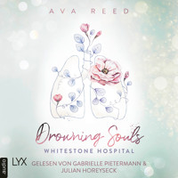 Drowning Souls - Whitestone Hospital, Teil 2 (Ungekürzt) - Ava Reed - Hörbuch