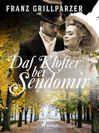Das Kloster bei Sendomir - Franz Grillparzer - E-Book