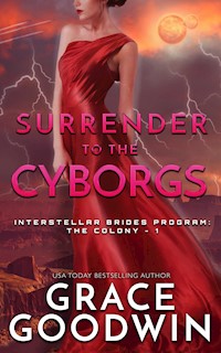 Surrender to the Cyborgs - Grace Goodwin - E-Book