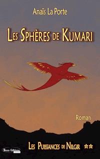 Les Sphères de Kumari - Anaïs La Porte - E-Book