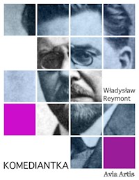Komediantka - Wladyslaw Stanislaw Reymont - E-Book