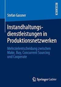 Instandhaltungsdienstleistungen in Produktionsnetzwerken - Stefan Gassner - E-Book