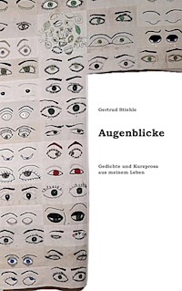 Augenblicke - Gertrud Stiehle - E-Book