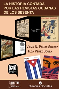 La historia contada por las revistas cubanas de los sesenta - Vilma N. Ponce Suárez - E-Book