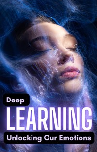 Deep Learning: Unlocking Our Emotions - Cervantes Digital - E-Book