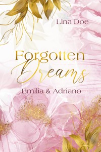 Forgotten Dreams - Emilia & Adriano - Lina Doe - E-Book