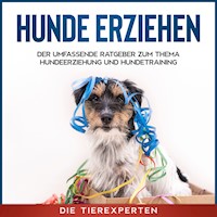 Hunde erziehen - Die Tierexperten - Hörbuch