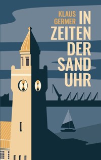 In Zeiten der Sanduhr - Klaus Germer - E-Book