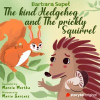 The kind Hedgehog and The Prickly Squirrel - Barbara Supel - Hörbuch