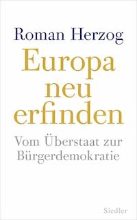 Europa neu erfinden - Roman Herzog - E-Book