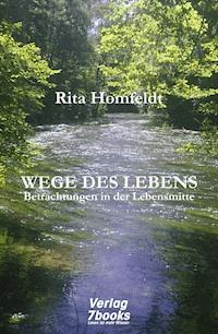Wege des Lebens - Rita Homfeldt - E-Book