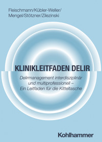 Klinikleitfaden Delir - Robert Fleischmann - E-Book