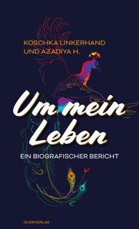 Um mein Leben - Koschka Linkerhand - E-Book