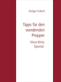 Tipps für werdende Prepper - Holger Eckert - E-Book
