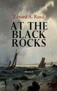 At the Black Rocks (Illustrated) - Edward A. Rand - E-Book