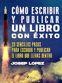 Cómo escribir y publicar un libro con éxito - Josep Lopez - E-Book