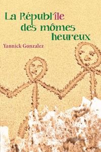 La républ’île des mômes heureux - Yannick Gonzalez - E-Book